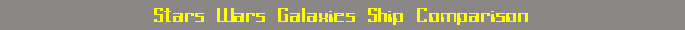 Stars Wars Galaxies Ship Comparison